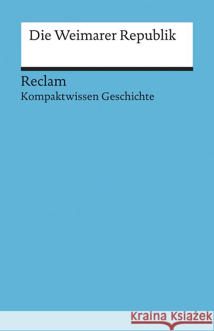 Weimarer Republik : (Kompaktwissen Geschichte) Wunderer, Hartmann 9783150170700 Reclam, Ditzingen