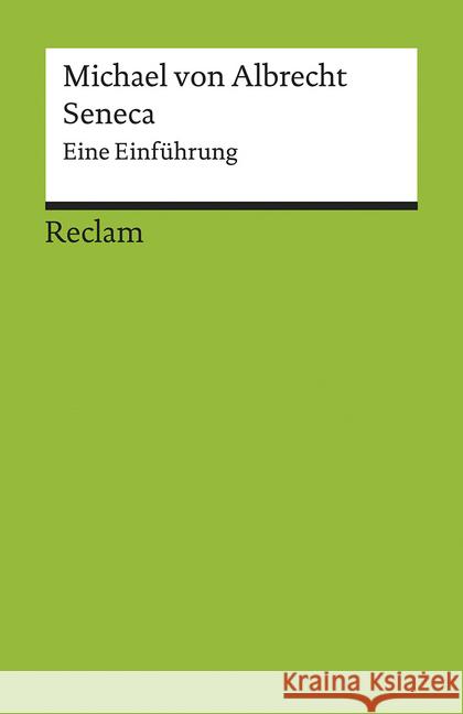 Seneca : Eine Einführung Albrecht, Michael von 9783150176917 Reclam, Ditzingen