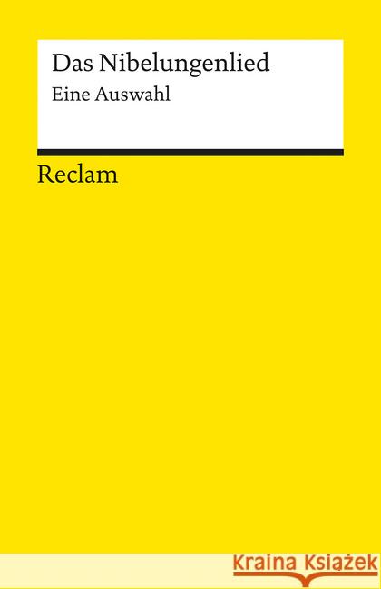 Das Nibelungenlied : Eine Auswahl Sowinski, Bernhard   9783150180815 Reclam, Ditzingen