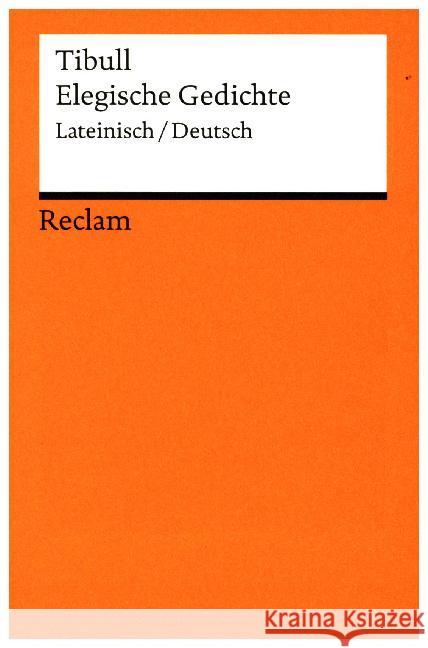 Elegische Gedichte : Latein.-Dtsch. Tibull Lilienweiß, Joachim Malmsheimer, Arne 9783150181317 Reclam, Ditzingen