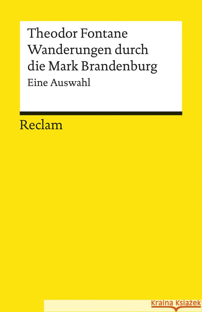 Wanderungen durch die Mark Brandenburg : Eine Auswahl Fontane, Theodor   9783150181409 Reclam, Ditzingen