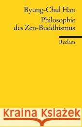 Philosophie des Zen-Buddhismus Han, Byung-Chul   9783150181850 Reclam, Ditzingen