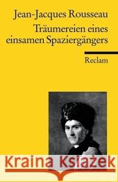 Träumereien eines einsamen Spaziergängers : Neuübersetzung Rousseau, Jean-Jacques Bossier, Ulrich  9783150182444 Reclam, Ditzingen