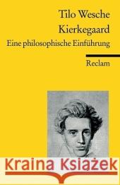 Kierkegaard : Eine philosophische Einführung Wesche, Tilo   9783150182604