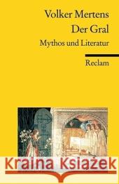 Der Gral : Mythos und Literatur Mertens, Volker   9783150182611 Reclam, Ditzingen