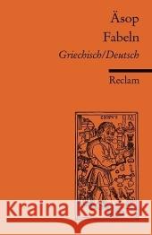 Fabeln, Griechisch-Deutsch : Nachw. v. Niklas Holzberg Aesop Voskuhl, Thomas  9783150182970 Reclam, Ditzingen