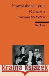 Französische Lyrik, Französisch-Deutsch : 50 Gedichte. Französisch/Deutsch Stackelberg, Jürgen Frhr. von   9783150183090