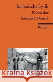 Italienische Lyrik, Italienisch-Deutsch : 50 Gedichte Stackelberg, Jürgen Frhr. von   9783150183106 Reclam, Ditzingen