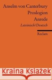 Anrede. Proslogion : Lateinisch-Deutsch Anselm von Canterbury Theis, Robert  9783150183366 Reclam, Ditzingen