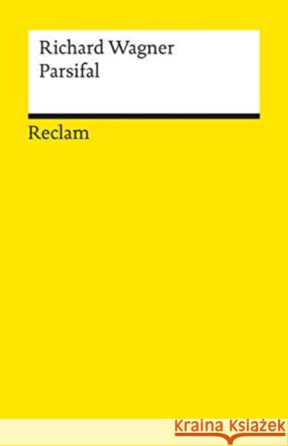 Parsifal : Ein Bühenweihfestspiel. Textbuch mit Varianten der Partitur Wagner, Richard Voss, Egon  9783150183625 Reclam, Ditzingen