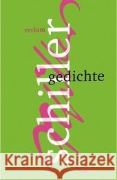 Gedichte Schiller, Friedrich von Oellers, Norbert  9783150183663 Reclam, Ditzingen