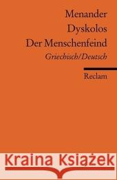 Der Menschenfeind. Dyskolos : Griech.-Dtsch. Menander Blume, Horst-Dieter  9783150184851