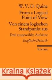 Von einem logischen Standpunkt aus. From a Logical Point of View : Drei ausgewählte Aufsätze; Three Selected Essays. Englisch-Deutsch Quine, Willard van Orman 9783150184868 Reclam, Ditzingen