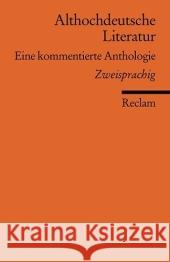 Althochdeutsche Literatur : Eine kommentierte Anthologie. Althochdtsch.-Neuhochdtsch./Altniederdtsch.-Neuhochdtsch. Müller, Stephan   9783150184912