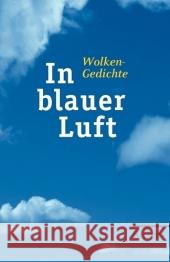 In blauer Luft : Wolkengedichte Wüstner, Andrea   9783150185131 Reclam, Ditzingen