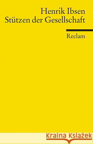 Stützen der Gesellschaft : Schauspiel in 4 Akten Ibsen, Henrik Hildebrandt, Christel  9783150185384 Reclam, Ditzingen