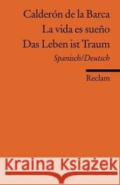 La vida es sueño /Das Leben ist Traum : Spanisch/Deutsch Calderón de la Barca, Pedro Köhler, Hartmut  9783150185834 Reclam, Ditzingen