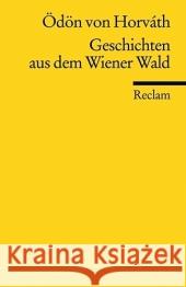 Geschichten aus dem Wiener Wald : Volksstück Horváth, Ödön von Kastberger, Klaus Streitler, Nicole  9783150186138
