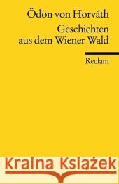 Geschichten aus dem Wiener Wald : Volksstück Horváth, Ödön von Kastberger, Klaus Streitler, Nicole  9783150186138 Reclam, Ditzingen