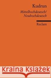 Kudrun : Mittelhochdeutsch-Neuhochdeutsch Störmer-Caysa, Uta   9783150186398
