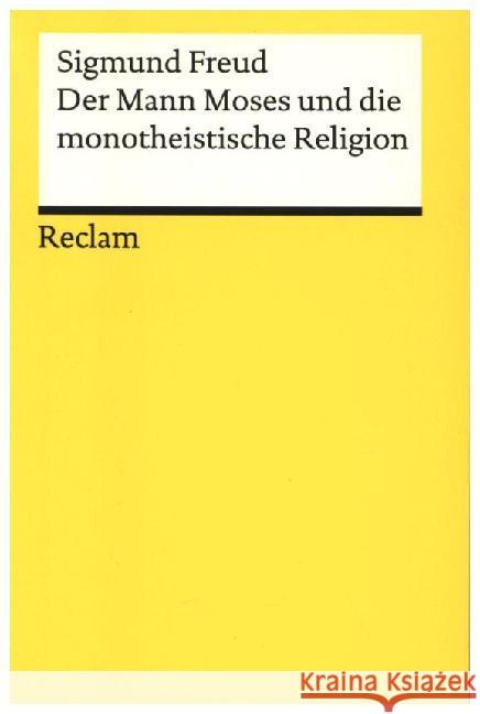 Der Mann Moses und die monotheistische Religion : Drei Abhandlungen Freud, Sigmund Assmann, Jan  9783150187210 Reclam, Ditzingen