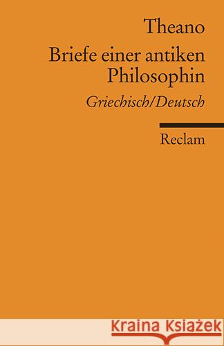 Briefe einer antiken Philosophin : Griech.-Dtsch. Theano Brodersen, Kai  9783150187876 Reclam, Ditzingen