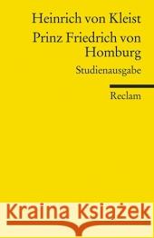 Prinz Friedrich von Homburg : Ein Schauspiel. Studienausgabe Kleist, Heinrich von 9783150188606 Reclam, Ditzingen