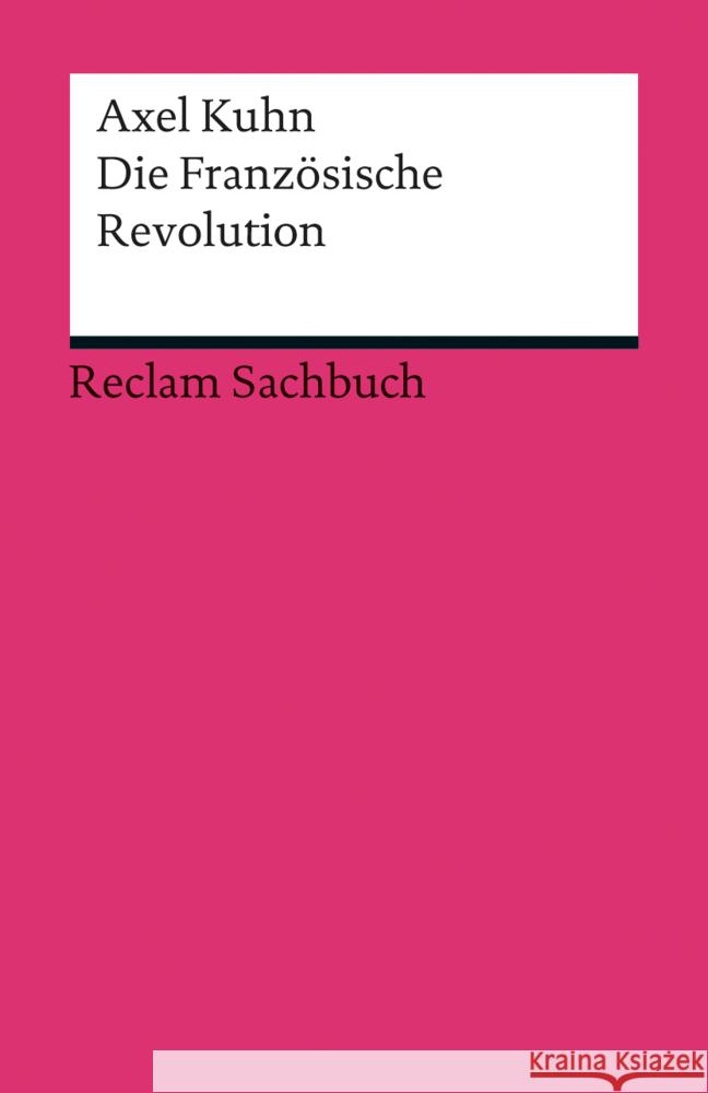 Die Französische Revolution Kuhn, Axel 9783150189122 Reclam, Ditzingen