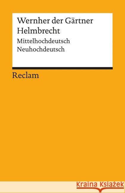 Helmbrecht : Mittelhochdeutsch/Neuhochdeutsch Wernher der Gärtner (Gartenaere) 9783150189788