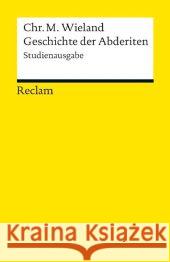 Geschichte der Abderiten : Studienausgabe Wieland, Christoph M. 9783150190043 Reclam, Ditzingen