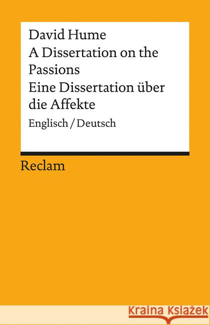 A Dissertation on the Passions / Eine Dissertation über die Affekte : Englisch/Deutsch Hume, David 9783150190463 Reclam, Ditzingen