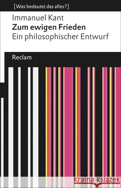 Zum ewigen Frieden : Ein philosophischer Entwurf Kant, Immanuel 9783150190654 Reclam, Ditzingen