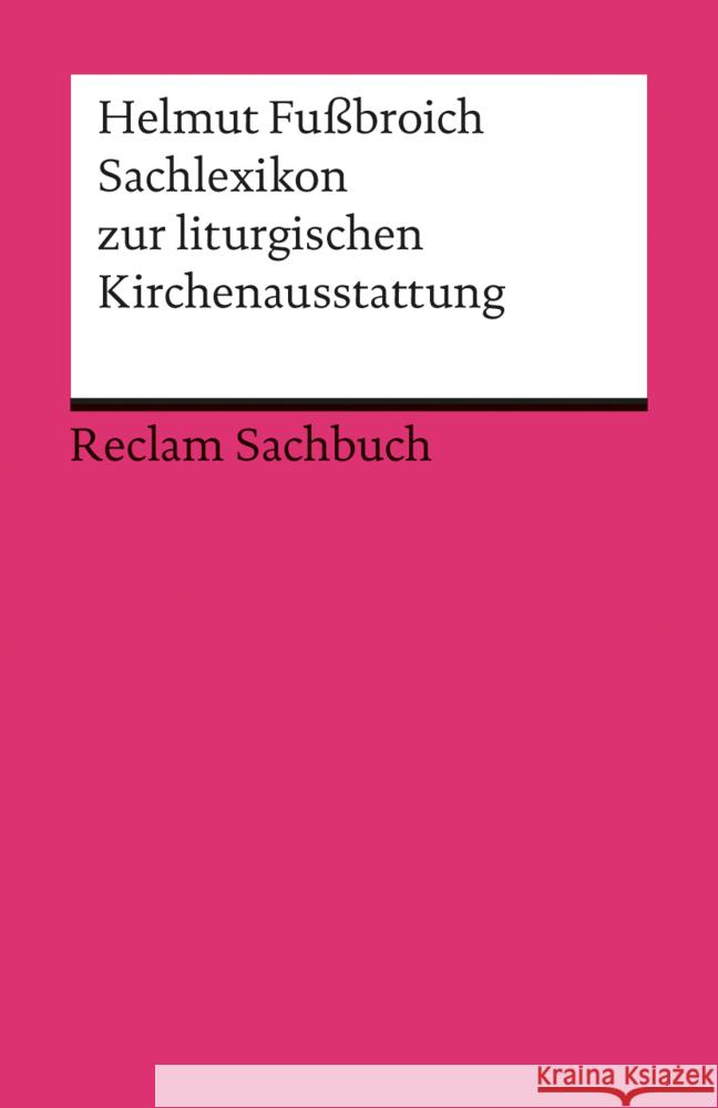 Sachlexikon zur liturgischen Kirchenausstattung Fußbroich, Helmut 9783150190722 Reclam, Ditzingen