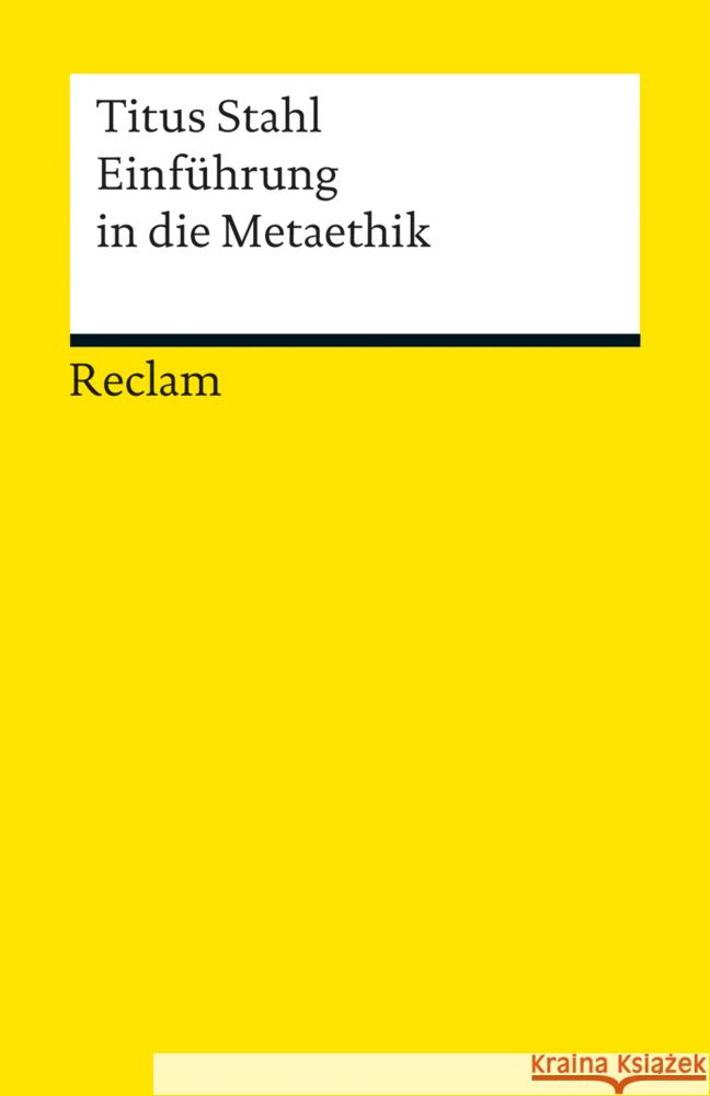 Einführung in die Metaethik Stahl, Titus 9783150191378