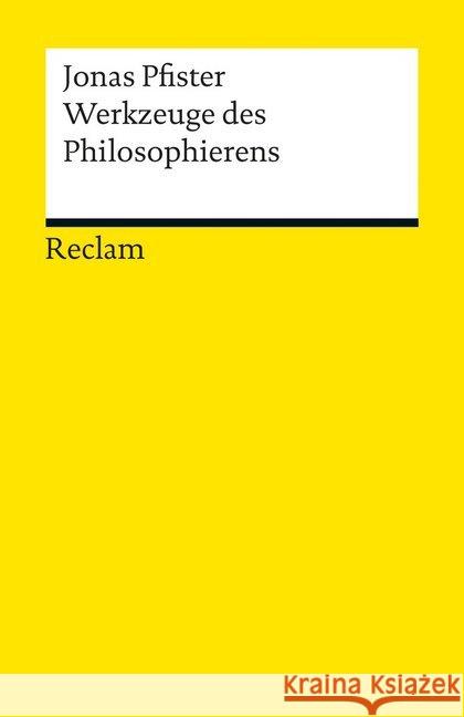 Werkzeuge des Philosophierens Pfister, Jonas 9783150191385 Reclam, Ditzingen