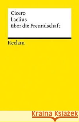 Laelius über die Freundschaft Cicero 9783150191484