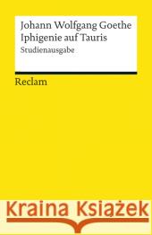 Iphigenie auf Tauris : Kritische Studienausgabe Goethe, Johann W. von 9783150192689 Reclam, Ditzingen