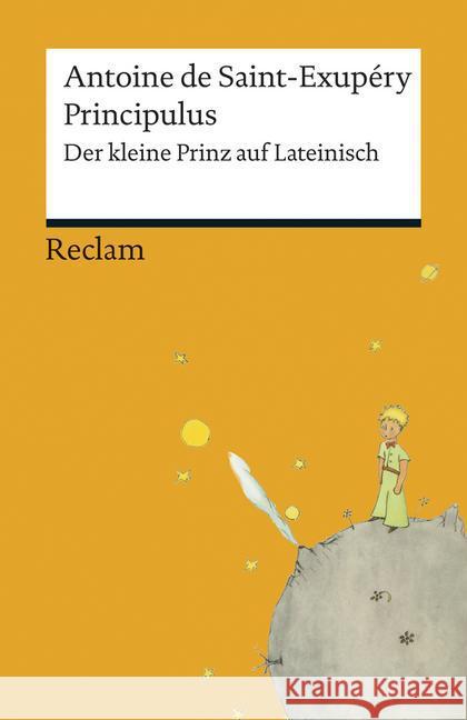 Principulus : Der kleine Prinz auf Lateinisch Saint-Exupéry, Antoine de 9783150192740 Reclam, Ditzingen