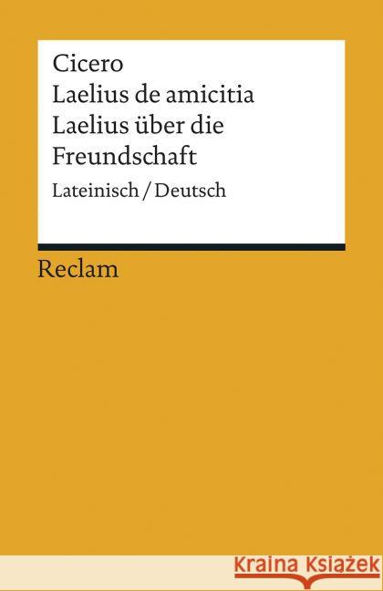 Laelius de amicitia / Laelius über die Freundschaft : Lateinisch/Deutsch Cicero 9783150192931