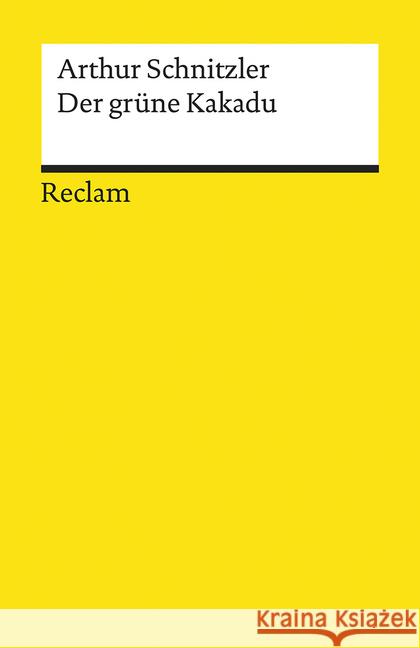 Der grüne Kakadu : Groteske in einem Akt Schnitzler, Arthur 9783150193235 Reclam, Ditzingen