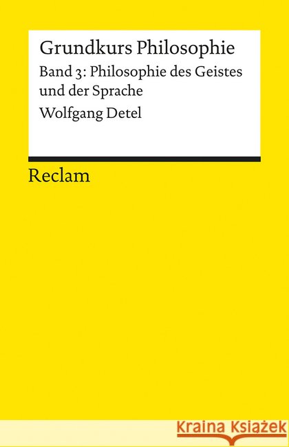 Grundkurs Philosophie / Philosophie des Geistes und der Sprache Detel, Wolfgang 9783150193464 Reclam, Ditzingen
