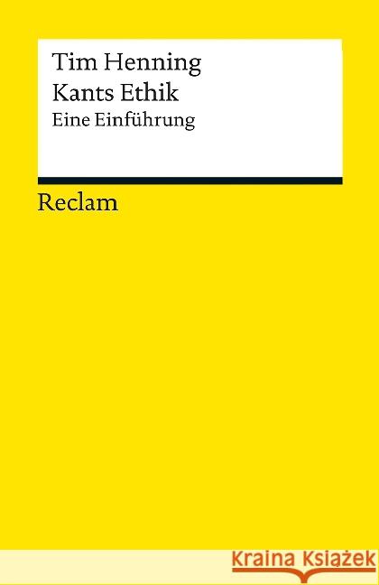 Kants Ethik : Eine Einführung Henning, Tim 9783150193846 Reclam, Ditzingen