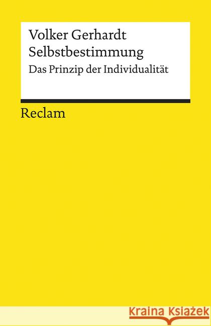 Selbstbestimmung : Das Prinzip der Individualität Gerhardt, Volker 9783150195260