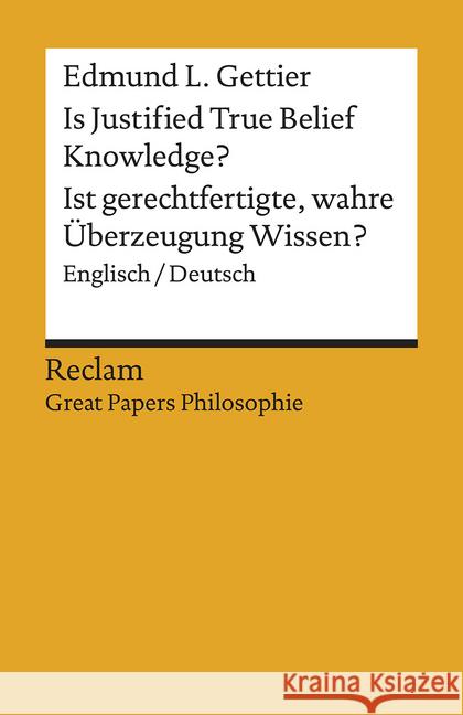 Is Justified True Belief Knowledge? / Ist gerechtfertigte, wahre Überzeugung Wissen? Gettier, Edmund L. 9783150195772 Reclam, Ditzingen