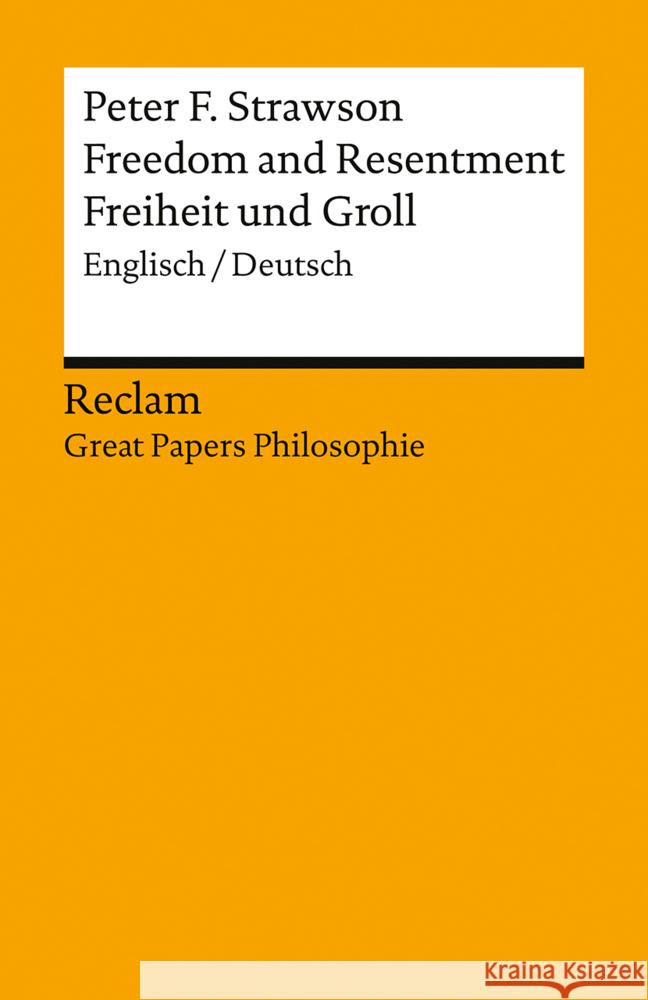 Freedom and Resentment / Freiheit und Groll. Englisch/Deutsch. [Great Papers Philosophie] Strawson, Peter F. 9783150195796 Reclam, Ditzingen