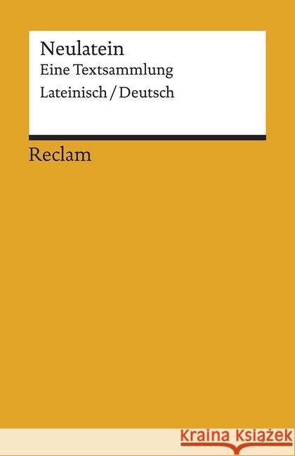 Neulatein : Eine Textsammlung. Lateinisch/Deutsch  9783150196106 Reclam, Ditzingen