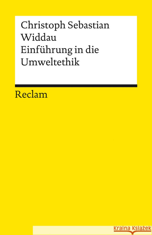 Einführung in die Umweltethik Widdau, Christoph Sebastian 9783150196625 Reclam, Ditzingen