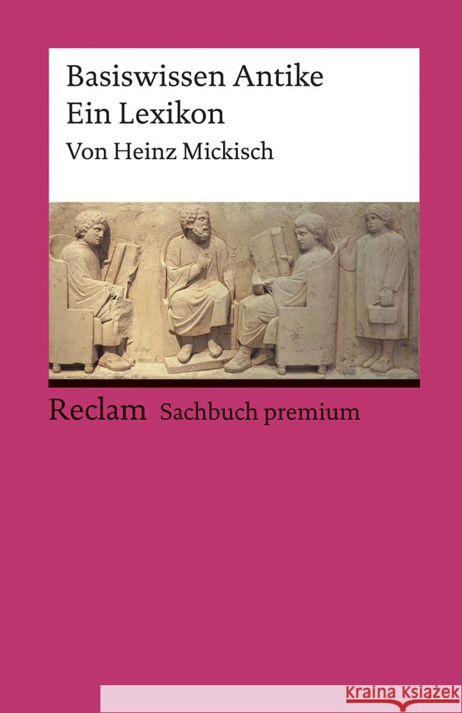 Basiswissen Antike : Ein Lexikon Mickisch, Heinz 9783150196670 Reclam, Ditzingen