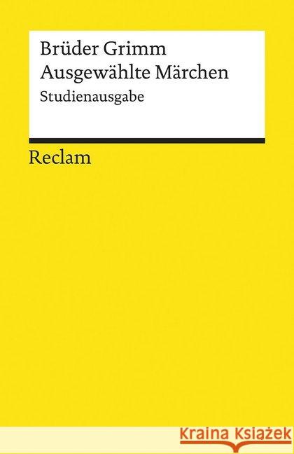 Ausgewählte Märchen : Studienausgabe Grimm, Jacob; Grimm, Jacob 9783150196847 Reclam, Ditzingen