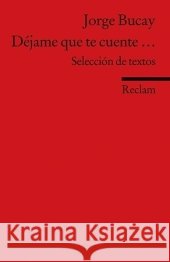 Déjame que te cuente . . . : Selección de textos. Text in Spanisch Bucay, Jorge Scheifl, Andrea  9783150197325